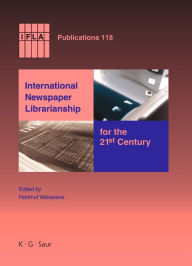 Title: International Newspaper Librarianship for the 21st Century, Author: Hartmut Walravens