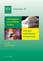 Newspapers of the World Online: U.S. and International Perspectives: Proceedings of Conferences in Salt Lake City and Seoul, 2006