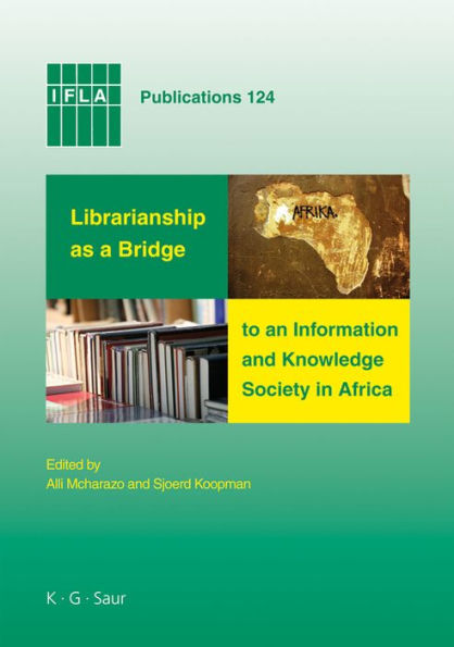 Librarianship as a Bridge to an Information and Knowledge Society in Africa / Edition 1