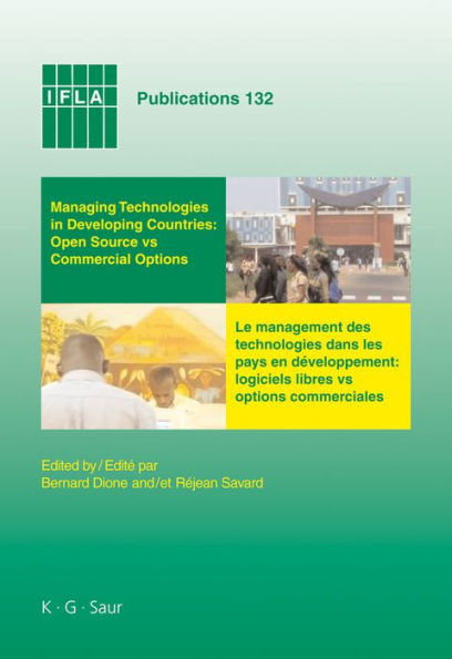 Managing Technologies and Automated Library Systems in Developing Countries: Open Source vs Commercial Options: Proceedings of the IFLA Pre-Conference Satellite Meeting Dakar, Sénégal, August 15-16 2007