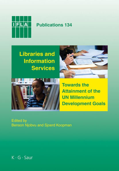 Libraries and Information Services towards the Attainment of the UN Millennium Development Goals / Edition 1