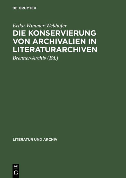 Die Konservierung von Archivalien in Literaturarchiven: Empfehlungen zur Lagerung, Benützung und Sicherung von Nachlässen