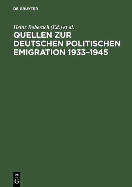 Quellen zur deutschen politischen Emigration 1933-1945: Inventar von Nachl ssen, nichtstaatlichen Akten und Sammlungen in Archiven und Bibliotheken der Bundesrepublik Deutschland