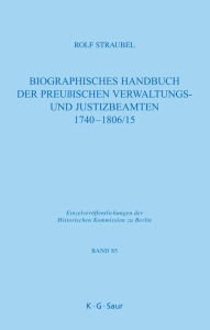 Title: Biographisches Handbuch der preußischen Verwaltungs- und Justizbeamten 1740-1806/15 / Edition 1, Author: Rolf Straubel