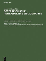 Title: Bibliographie der österreichischen Zeitungen 1621-1945: Register - Personen, Erscheinungsorte, Regionen, Author: Helmut W. Lang