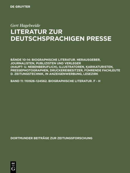 110926-124562. Biographische Literatur. F - H: Herausgeber, Journalisten, Publizisten und Verleger (haupt- und nebenberuflich) - Illustratoren, Karikaturisten, Pressephotographen - Druckereibesitzer, führende Fachleute der Zeitungstechnik, in Anzeigenwerb
