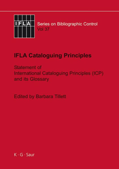 IFLA Cataloguing Principles: The Statement of International Cataloguing Principles (Icp) and Its Glossary. in 20 Languages / Edition 1