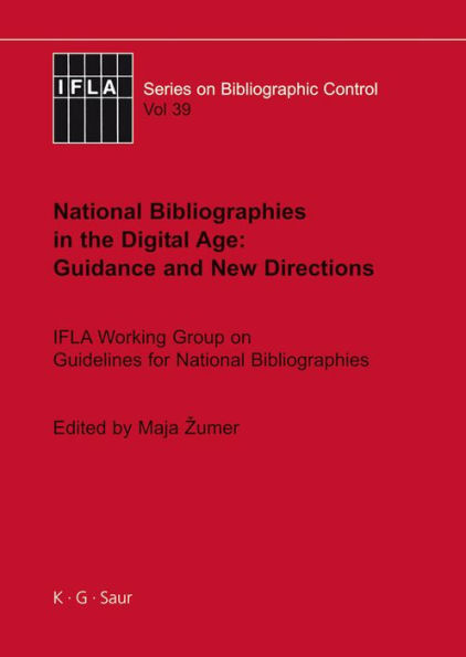 National Bibliographies the Digital Age: Guidance and New Directions: IFLA Working Group on Guidelines for