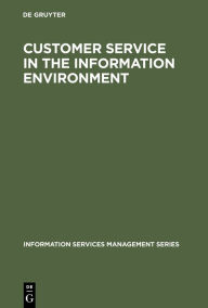 Title: Customer Service in the Information Environment, Author: Guy St. Clair