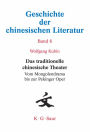 Das traditionelle chinesische Theater: Vom Mongolendrama bis zur Pekinger Oper