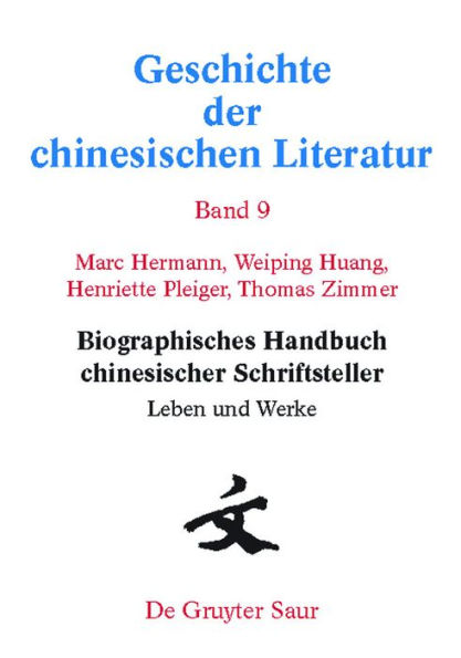 Biographisches Handbuch chinesischer Schriftsteller: Leben und Werke / Edition 1