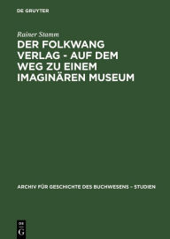Title: Der Folkwang Verlag - Auf dem Weg zu einem imagin ren Museum / Edition 1, Author: Rainer Stamm
