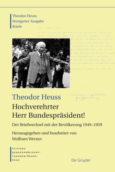Hochverehrter Herr Bundespräsident!: Der Briefwechsel mit der Bevölkerung 1949 - 1959