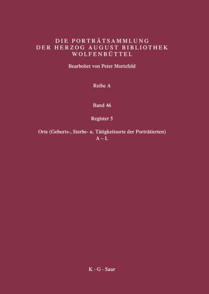 Register 5: Orte (Geburts-, Sterbe- u. Tätigkeitsorte der Porträtierten) 1. Hälfte: A-L