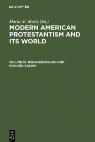 Title: Fundamentalism and Evangelicalism / Edition 1, Author: Martin E. Marty