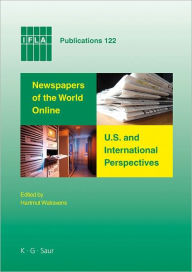 Title: Newspapers of the World Online: U.S. and International Perspectives: Proceedings of Conferences in Salt Lake City and Seoul, 2006, Author: Hartmut Walravens