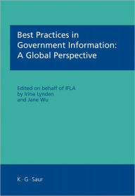 Title: Best Practices in Government Information: A Global Perspective, Author: Irina Lynden