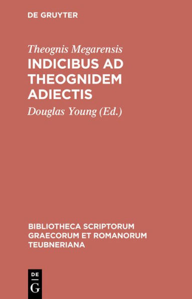 Indicibus AD Theognidem Adiectis