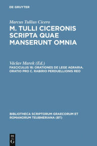 Title: Orationes de lege agraria. Oratio pro C. Rabirio perduellionis reo, Author: Marcus Tullius Cicero