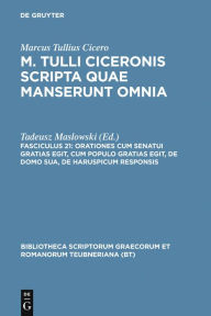 Title: Orationes cum senatui gratias egit, cum populo gratias egit, de domo sua, de haruspicum responsis, Author: Marcus Tullius Cicero