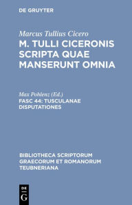 Title: Tusculanae disputationes, Author: Max Pohlenz