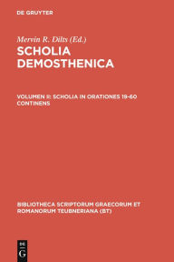 Title: Scholia in orationes 19-60 continens, Author: Mervin R. Dilts