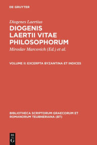 Title: Excerpta Byzantina et Indices / Edition 1, Author: Diogenes Laertius