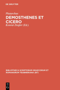 Title: Demosthenes et Cicero: Aus: Plutarchi Vitae parallelae, Author: Plutarchus