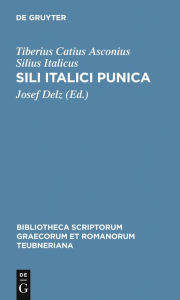 Title: Sili Italici Punica, Author: Tiberius Catius Asconius Silius Italicus