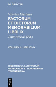 Title: Libri VII-IX: Iuli Paridis epitoma - Fragmentum de praenominibus - Ianuari Nepotiani epitoma, Author: Valerius Maximus