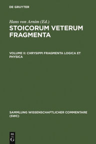 Title: Chrysippi fragmenta logica et physica, Author: Hans von Arnim