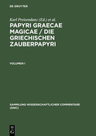 Title: Papyri Graecae magicae / Die griechischen Zauberpapyri. Band I, Author: Albert Henrichs