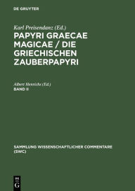 Title: Papyri Graecae magicae / Die griechischen Zauberpapyri. Band II / Edition 1, Author: Albert Henrichs