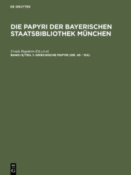 Title: Griechische Papyri (Nr. 45 - 154): Griechische Urkundenpapyri, Author: Ursula Hagedorn