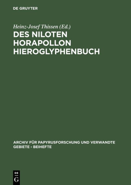 Des Niloten Horapollon Hieroglyphenbuch: Band I: Text und Übersetzung