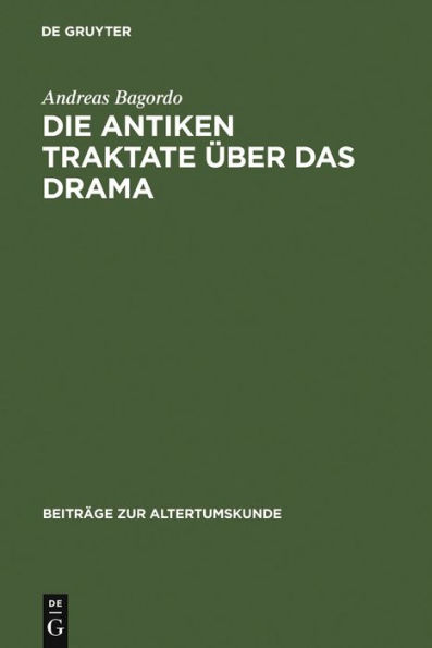 Die antiken Traktate über das Drama: Mit einer Sammlung der Fragmente