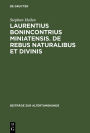 Laurentius Bonincontrius Miniatensis. De rebus naturalibus et divinis: Zwei Lehrgedichte an Lorenzo de' Medici und Ferdinand von Aragonien