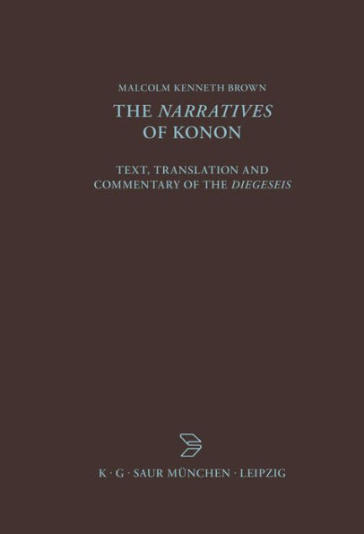 The Narratives of Konon: Text, Translation and Commentary of the Diegeseis / Edition 1