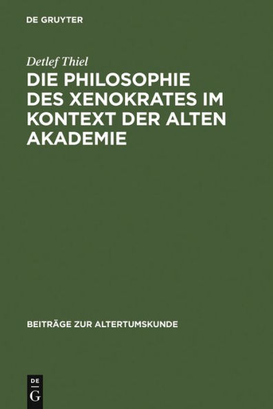 Die Philosophie des Xenokrates im Kontext der Alten Akademie / Edition 1
