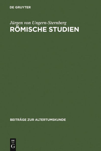 Römische Studien: Geschichtsbewußtsein - Zeitalter der Gracchen - Krise der Republik