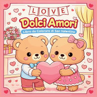 Title: Dolci Amori - Libro da Colorare di San Valentino, Author: Johana Iahn