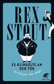 Title: Es klingelte an der Tür: Ein Fall für Nero Wolfe, Author: Rex Stout