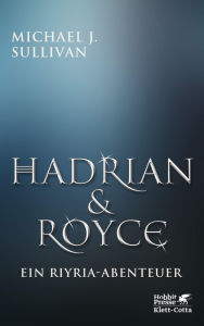 Title: Hadrian & Royce: Ein Riyria-Abenteuer, Author: Michael J. Sullivan