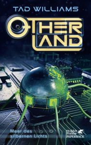 Title: Otherland Teil 4 / Meer des silbernen Lichts, Author: Tad Williams