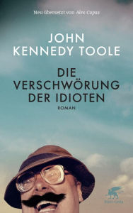 Title: Die Verschwörung der Idioten: Roman, Author: John K Toole