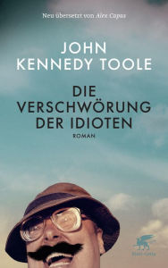 Title: Die Verschwörung der Idioten: Roman, Author: John Kennedy Toole