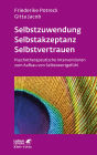 Selbstzuwendung, Selbstakzeptanz, Selbstvertrauen (Leben Lernen, Bd. 163): Psychotherapeutische Interventionen zum Aufbau von Selbstwertgef hl