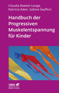 Title: Handbuch der Progressiven Muskelentspannung für Kinder, Author: Claudia Reeker-Lange