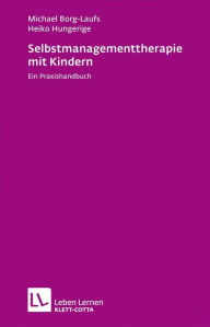 Title: Selbstmanagementtherapie mit Kindern: Ein Praxishandbuch, Author: Michael Borg-Laufs