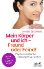 Mein K rper und ich - Freund oder Feind? (Klett-Cotta Leben!): Psychosomatische St rungen verstehen